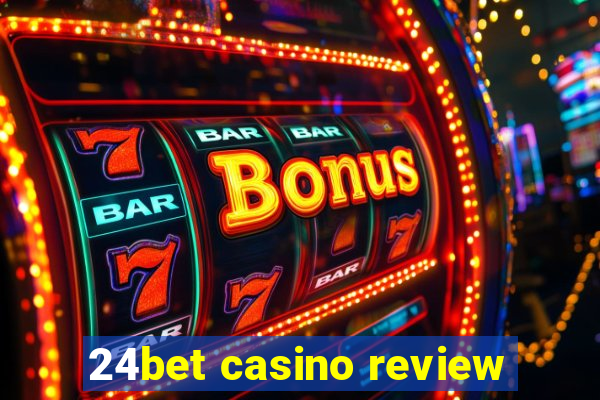 24bet casino review